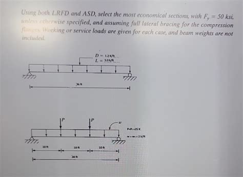 Solved Using Both LRFD And ASD Select The Most Economical Chegg