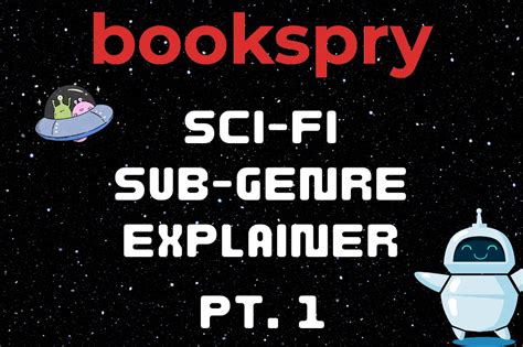 Sci Fi Subgenres Explained With Example Books Bookspry