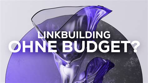 Linkbuilding ohne Budget 3 Tipps für kostenlose Backlinks impulsQ