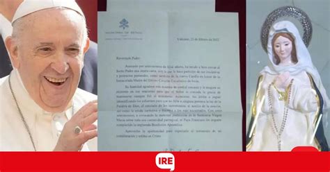 Carta Especial El Papa Francisco Bendijo La Llegada De La Virgen De