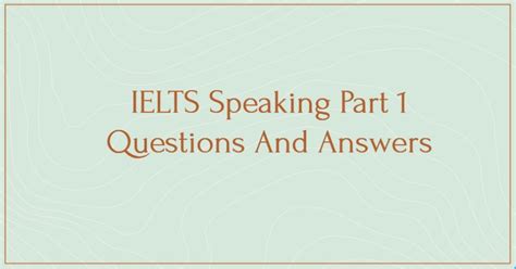 IELTS Speaking Part 1 Questions And Answers Expertpreviews