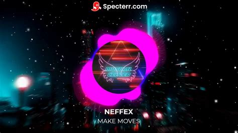 Neffex Make Moves Youtube