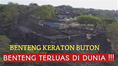 Benteng Keraton Buton Benteng Terluas Di Dunia Youtube