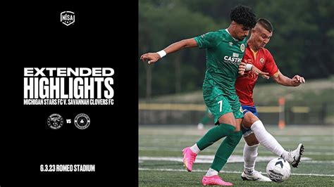 Extended Highlights Michigan Stars Fc V Savannah Clovers Fc Youtube