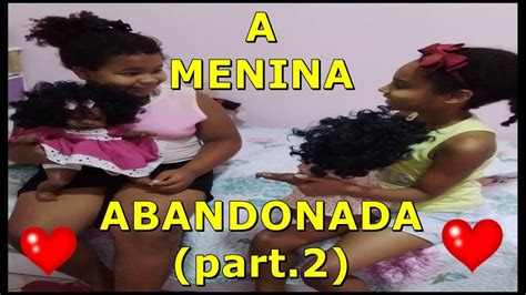 A Menina Abandonada Novelinha Part Youtube