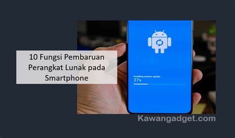 fungsi pembaruan perangkat lunak  smartphone kawangadgetcom