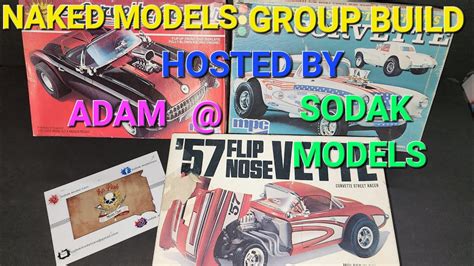 NAKED MODELS GROUP BUILD HOSTED BY ADAM Sodakmodelcars THE MPC 57