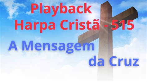 PLAYBACK Harpa Cristã 291 A Mensagem da Cruz letra YouTube