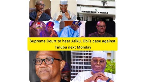 Breaking Supreme Court To Hear Atiku Obis Case Against Tinubu Next