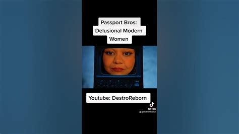 Passport Bros Delusional Modern Women Youtube