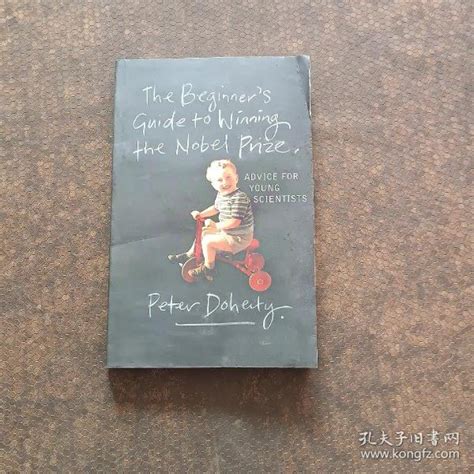 The Beginner s Guide to Winning the Nobel Prize Peter Doherty DVM 孔夫子旧书网