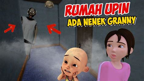 Upin Ipin Di Hantuin Nenek Granny Di Rumah Ipin Takut Gta Lucu