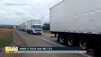 Bom Dia Tocantins Obras Geram Bloqueios Em Trechos Da Br No Sul