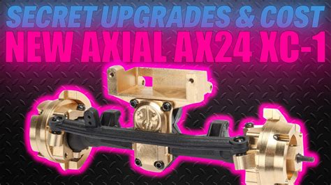 Secret Upgrades And Cost Is It Worth It New Axial Ax24 Xc 1 Youtube