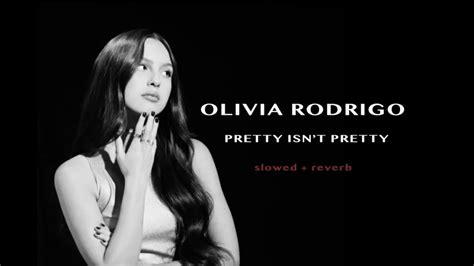 Pretty Isn T Pretty Olivia Rodrigo SLOWED REVERB LYRICS YouTube