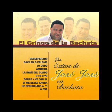 Los Exitos De Jose Jose En Bachata By El Gringo De La Bachata On Apple