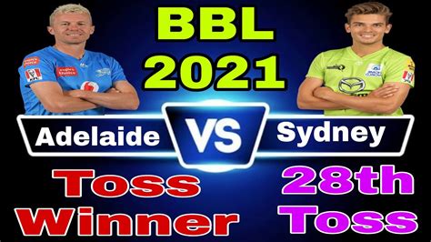 Big Bash League 2021 22 28th Toss Adelaide Strikers Vs Sydney