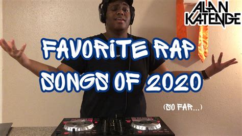 Favorite Rap Songs Of 2020 So Far Mix Alan Katende Youtube