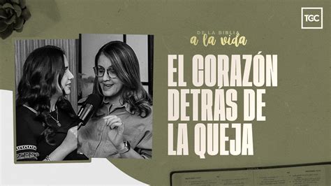 El Coraz N Detr S De La Queja De La Biblia A La Vida Podcast Youtube