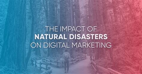 The Impact Of Natural Disasters On Digital Marketing