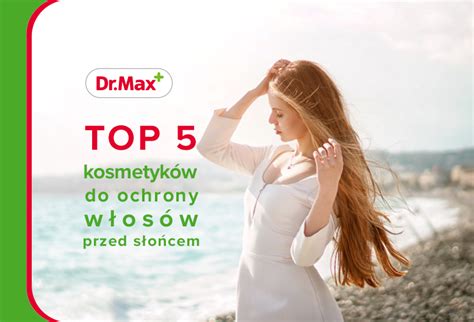 Top kosmetyki do ochrony włosów przed słońcem drmax pl