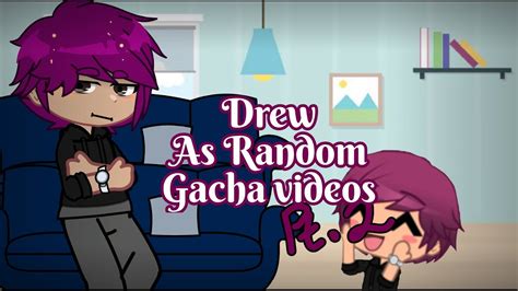 Tmf React To Drew As Random Gacha Videos Re Upload The Music