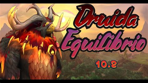 Guia Rapida Y Facil Druida Equilibrio Pollo Dragonflight 10 2 5 YouTube