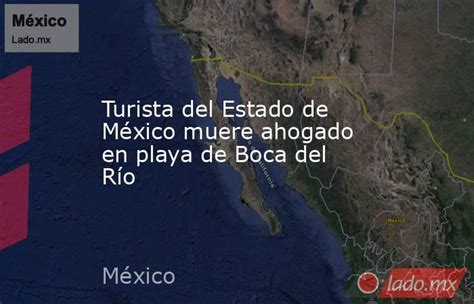 Turista Del Estado De México Muere Ahogado En Playa De Boca Del Río