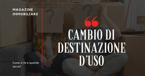 Cambio Di Destinazione Duso Come Si Fa E Quando Serve