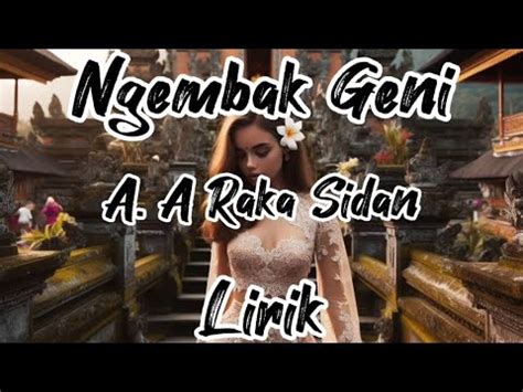 Ngembak Geni A A Raka Sidan Lirik Youtube