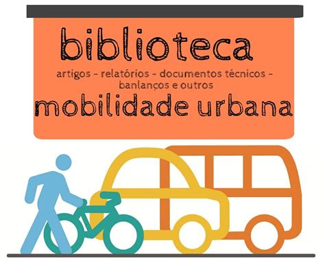 Biblioteca sobre a Mobilidade Urbana em Belo Horizonte e além Nossa BH