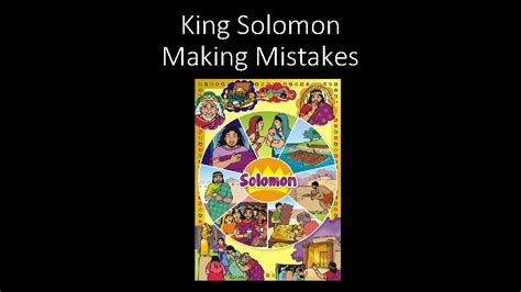 King Solomon Making Mistakes King Solomon Making Mistakes