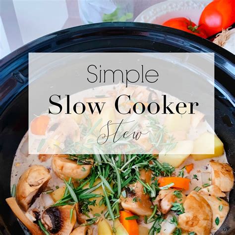 SIMPLE SLOW COOKER STEW