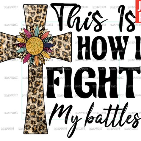 This Is How I Fight My Battles Sublimation Png Etsy