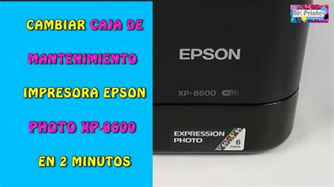 Como Cambiar La Caja De Mantenimiento E A Impresora Epson Photo Xp