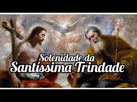 Solenidade da Santíssima Trindade entender o Mistério da Trindade