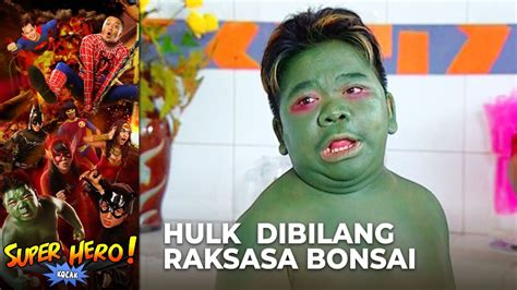 Hulk Tak Terima Dibilang Raksasa Bonsai Super Hero Kocak Eps