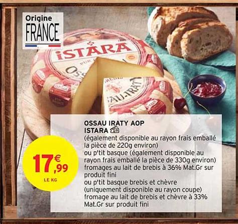 Promo Ossau Iraty Aop Istara Chez Intermarch Hyper Icatalogue Fr