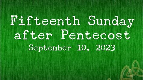 Fifteenth Sunday After Pentecost Youtube