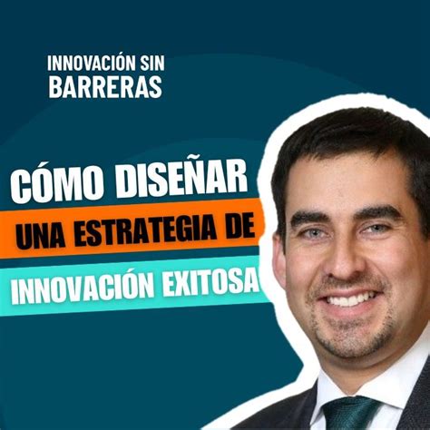 173 Cómo Diseñar Una Estrategia De Innovación Exitosa En Tu Empresa