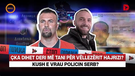 ÇKA DIHET DERI MË TANI PËR VËLLEZËRIT HAJRIZI KUSH E VRAU POLICIN