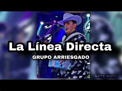 Grupo Arriesgado La L Nea Directa Youtube