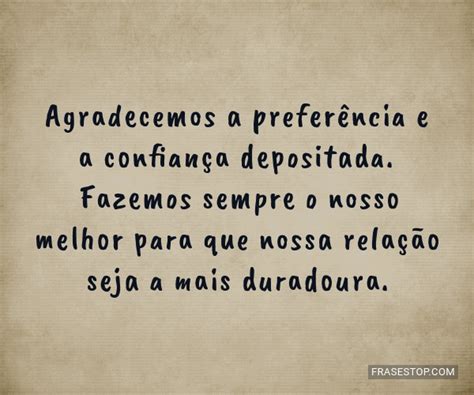 Agradeço A Preferencia - Agradecemos a preferência e a confiança... - FrasesTop