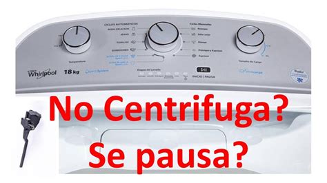 Lavadora Whirlpool Xpert no Centrifuga o se Pausa REPARACIÓN YouTube