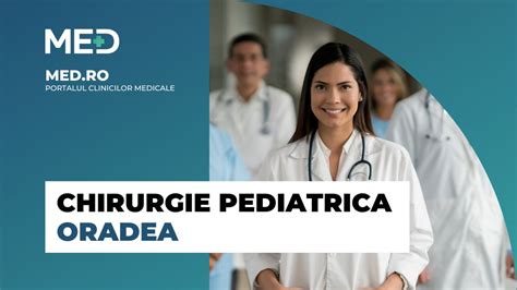 Chirurgie Pediatrica Oradea Top Clinici Pre Uri Programare Online