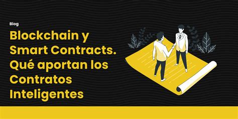 LK Blockchain y Smart Contracts Qué aportan los Contratos Inteligentes