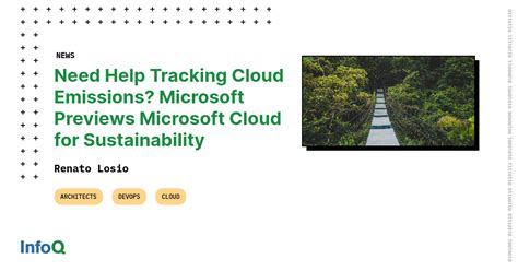 Need Help Tracking Cloud Emissions? Microsoft Previews Microsoft Cloud for Sustainability - InfoQ