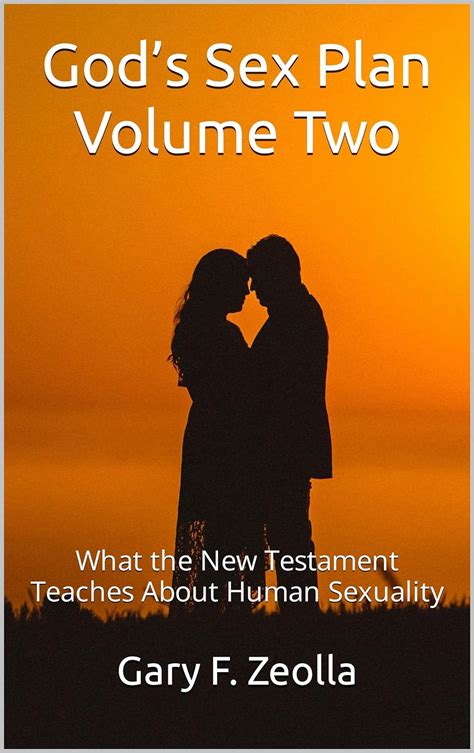 Gods Sex Plan Volume Two What The New Testament Teaches About Human