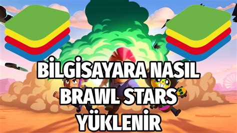 BİLGİSAYARA NASIL BRAWL STARS YÜKLENİR Brawl Stars YouTube