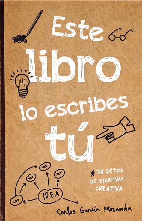 9 Cosas Que Puedes Hacer Para Desarrollar La Escritura Creativa